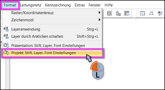DDScad-Menüleiste mit geöffnetem Menü „Format“, in dem der Eintrag „Projekt: Stift, Layer, Font Einstellungen“ gelb markiert ist. Eine Mausgrafik zeigt einen Links-Klick auf diesen Menüpunkt.
