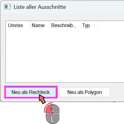 Dialog Neu als Rechteck für Ausschnitte.